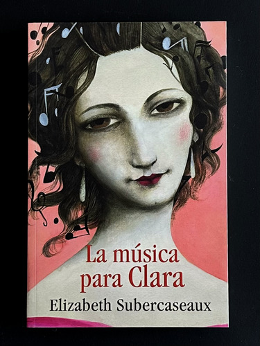 La Música Para Clara  Elizabeth Subercaseaux 