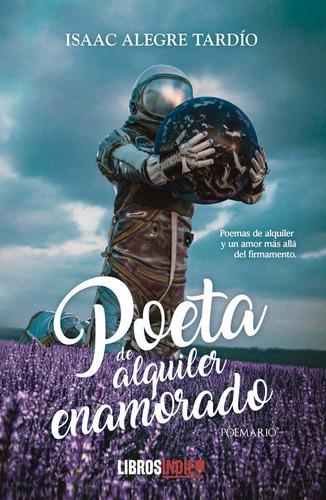 Poeta De Alquiler Enamorado, De Alegre Tardío, Isaac. Editorial Libros Indie, Tapa Blanda En Español