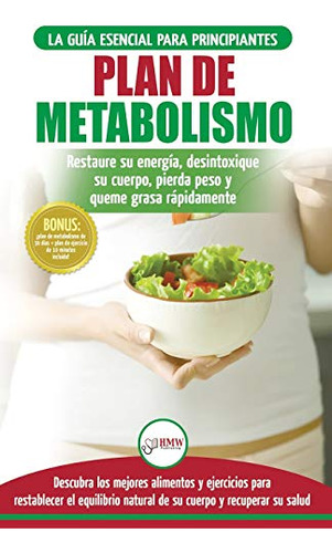 Plan De Metabolismo: Recetas De Dieta Para Principiantes Gui