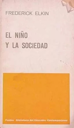 El Niño Y La Sociedad - Frederic Elkin - Español - Paidós - 