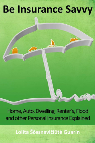 Libro: Be Insurance Savvy: Home, Auto, Dwelling, Renterøs, F