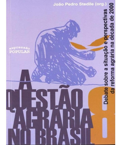 A Questão Agrária No Brasil - Vol. 8, De Vários Autores. Editora Expressão Popular, Capa Mole, Edição 1 Em Português, 2013