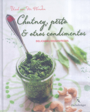 Libro Chutney, Pesto & Otros Condimentos