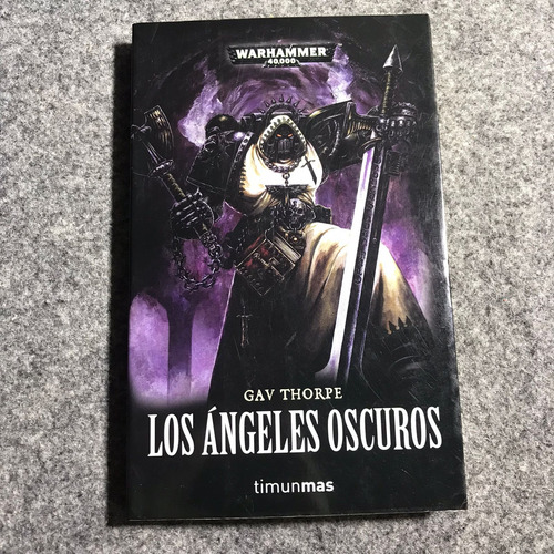 Libro Los Ángeles Oscuros - Warhammer 40.000 - Gav Thorpe
