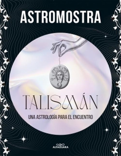 Talismán, Una Astrologia Para El Encuentro - Astromostra