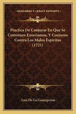Libro Practica De Conjurar En Que Se Contienen Exorcismos...