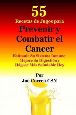 55 Recetas De Jugos Para Prevenir Y Combatir El Cancer : ...