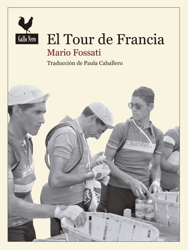 El Tour De Francia, Mario Fossati, Gallo Nero