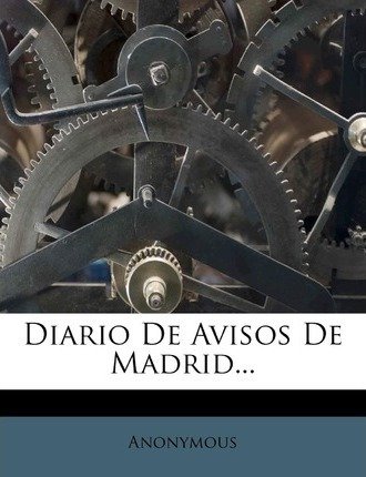 Libro Diario De Avisos De Madrid... - Anonymous