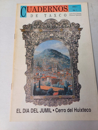 Taxco  -el Día Del Jumil Y Elcerro Del Huixteco  Cuadernos 1