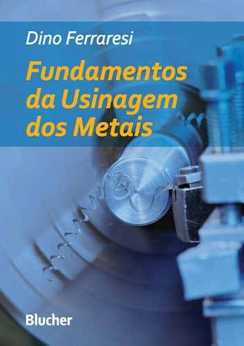 Fundamentos Da Usinagem Dos Metais