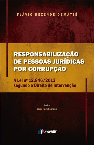 Responsabilização de pessoas jurídicas por corrupção, de Dematté, Flávio Rezende. Editora Fórum Ltda, capa mole em português, 2015