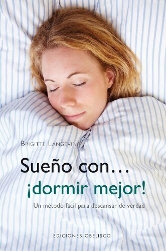 Sueño Con... ¡dormir Mejor! - Langevin, Brigitte, De Langevin, Brigitte. Editorial Obelisco En Español