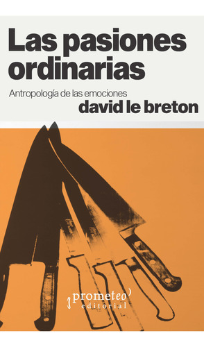 Las Pasiones Ordinarias - David Le Breton