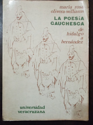 La Poesía Gauchesca: De Bartolomé Hidalgo A José Hernández (Reacondicionado)