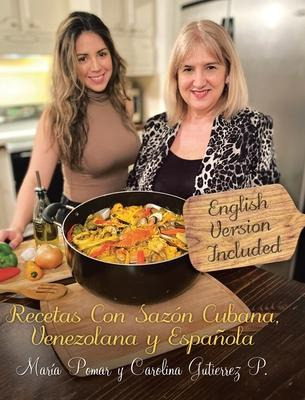 Libro Recetas Con Sazon Cubana, Venezolana Y Espanola (en...