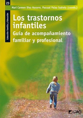 Libro: Los Trastornos Infantiles: Guía De Acompañamiento Fam