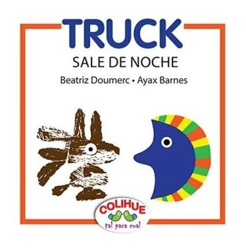 Truck Sale De Noche, De Dourmec, Beatriz. Editorial Colihue En Español