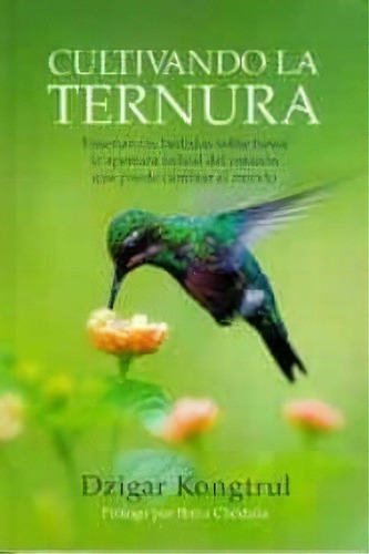 Cultivando La Ternura, De Kongtrul,dzigar. Editorial Ediciones Dharma En Español