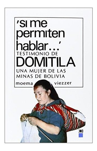 Libro : Si Me Permiten Hablar... Domitila - Moema Viezzer 