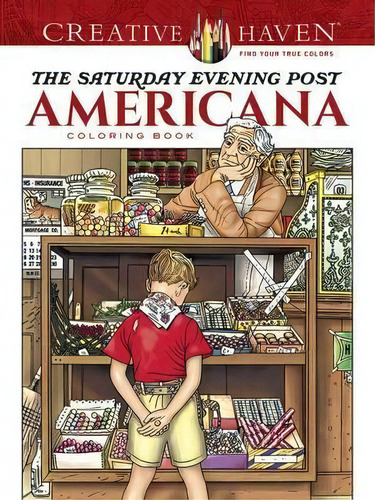 Creative Haven The Saturday Evening Post Americana Coloring Book, De Marty Noble. Editorial Dover Publications Inc, Tapa Blanda En Inglés