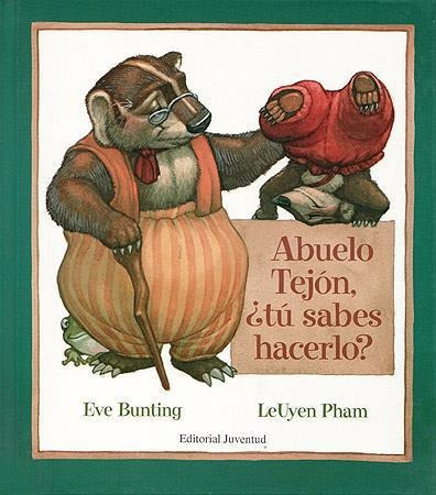 Abuelo Tejon,tu Sabes Hacerlo? - Bunting & Pham - Juventud