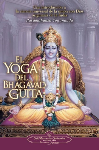 El Yoga Del Bhagavad Guita - Yogananda - Self Fellow Libro