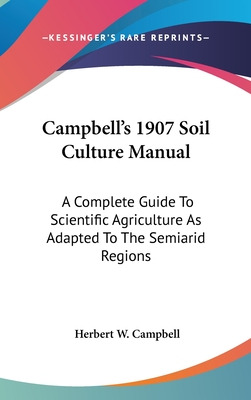 Libro Campbell's 1907 Soil Culture Manual: A Complete Gui...