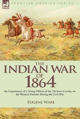 Libro The Indian War Of 1864 - Eugene Ware