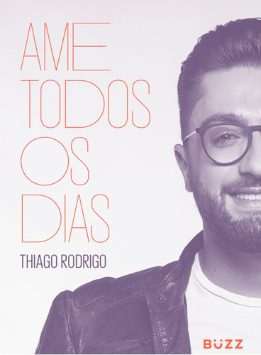 Ame todos os dias, de Rodrigo, Thiago. Editora Wiser Educação S.A, capa mole em português, 2018