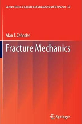 Libro Fracture Mechanics - Alan T. Zehnder