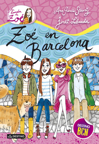 Banda De Zoé 7: Zoé En Barcelona, La, De García-siñeriz, Ana. La Banda De Zoé, Vol. 1. Editorial Destino, Tapa Blanda, Edición 1 En Español