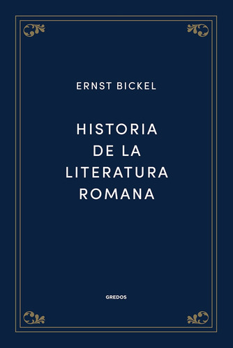 Historia De La Literatura Romana - Bickel -(t.dura) - *