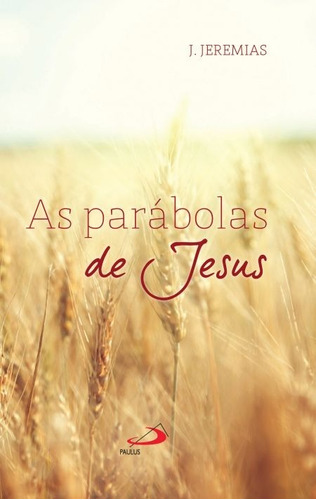 As Parábolas De Jesus Joachim Jeremias Livro
