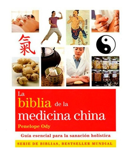 La Biblia De La Medicina China - Penelope Ody
