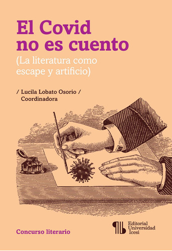 El Covid No Es Cuento, De Lucila Lobato Osorio. Editorial Universidad Icesi, Tapa Blanda En Español, 2020