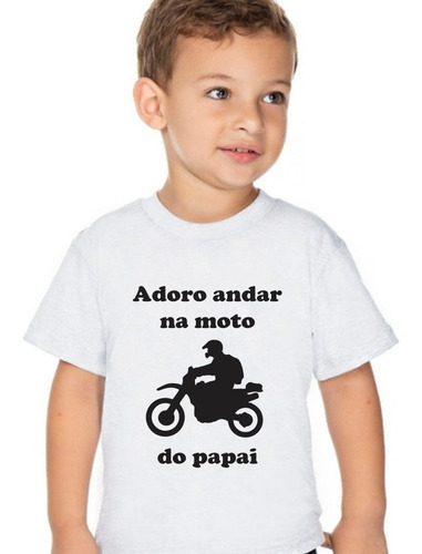 Camiseta Infantil Adoro Andar Na Moto Do Papai