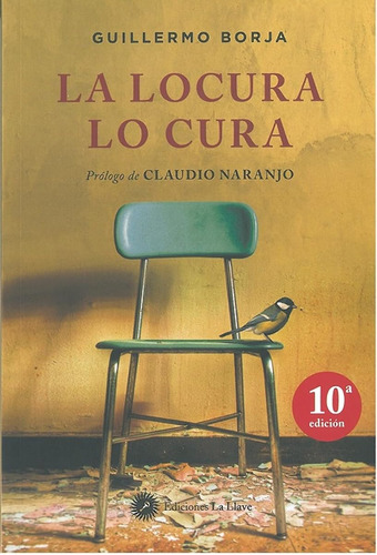 La Locura Lo Cura: Manifiesto Psicoterapéutico (sin Coleccio