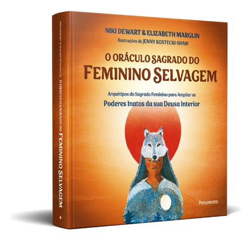 O Oráculo Sagrado Do Feminino Selvagem, De Dewart, Niki;marglin, Elizabeth. Editorial Pensamento, Capa Dura, Edição 1 Em Português, 2024