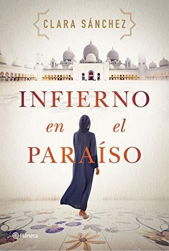 Infierno En El Paraíso (autores Españoles E Iberoamericanos), De Sanchez, Clara. Editorial Planeta, Tapa Dura En Español