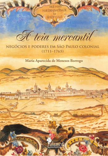 Libro A Teia Mercantil - Maria Aparecida De Menezes Borrego