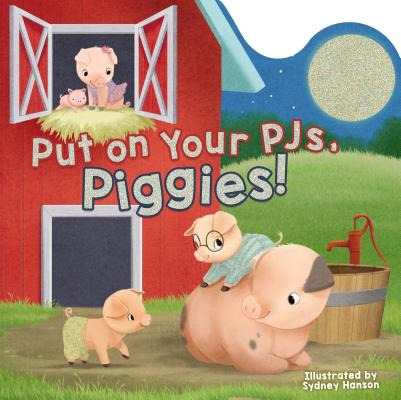 Libro Put On Your Pjs, Piggies! - Hanson, Sydney