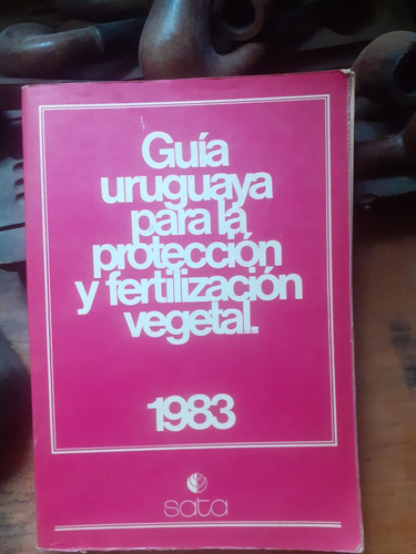 Guía Uruguaya Para Protección Y Fertilización Vegetal
