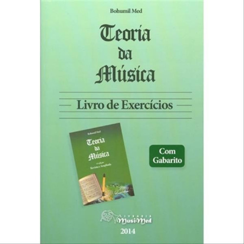 Teoria Da Música - Livro De Exercícios Com Gabarito, De Med, Bohumil. Editora Musimed**, Capa Mole Em Português