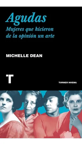 Agudas Mujeres Que Hicieron De La Opinion - Dean Michelle