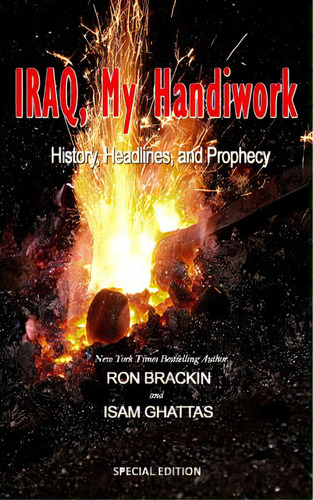Iraq, My Handiwork: History, Headlines, And Prophecy, De Ghattas, Isam. Editorial Createspace, Tapa Blanda En Inglés