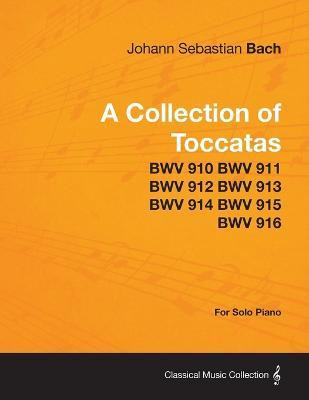 Libro A Collection Of Toccatas - For Solo Piano - Bwv 910...