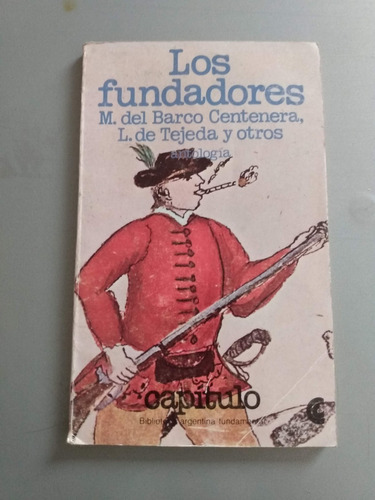 Los Fundadores M. Del Barco Centenaera L. De Tejeda Y Otros