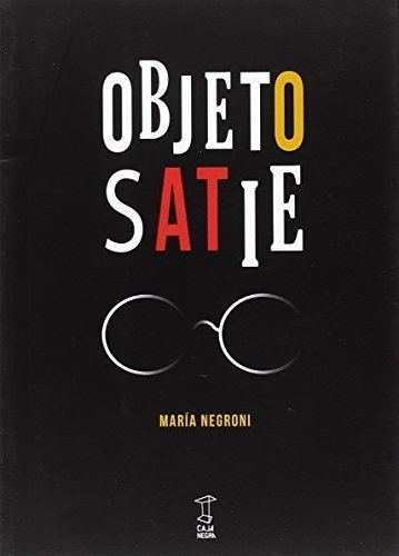Objeto Satie - Maria Negroni