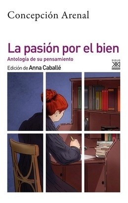 Libro La Pasión Por El Bien. Antología De Su Pensamiento Mor